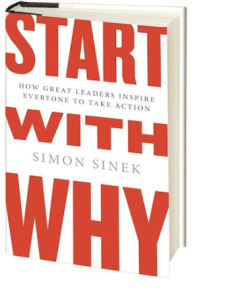 Simon Sinek's "Start With Why"